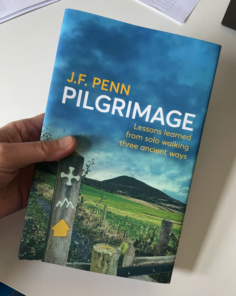 Pilgrimage: Lessons Learned from Solo Walking Three Ancient Ways by J.F. Penn
